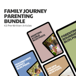 Family Journey Parenting Bundle – 43 Pre-Written Articles